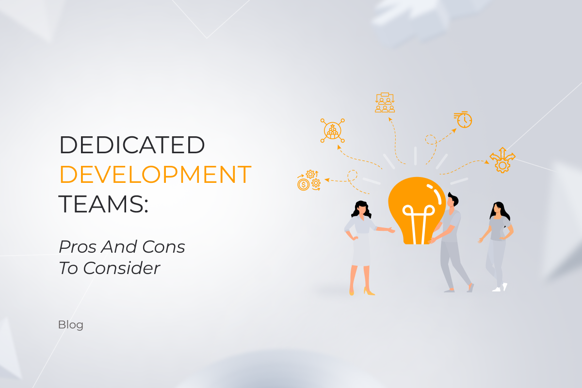 Dedicated Development Teams: Pros and Cons to Consider in 2025