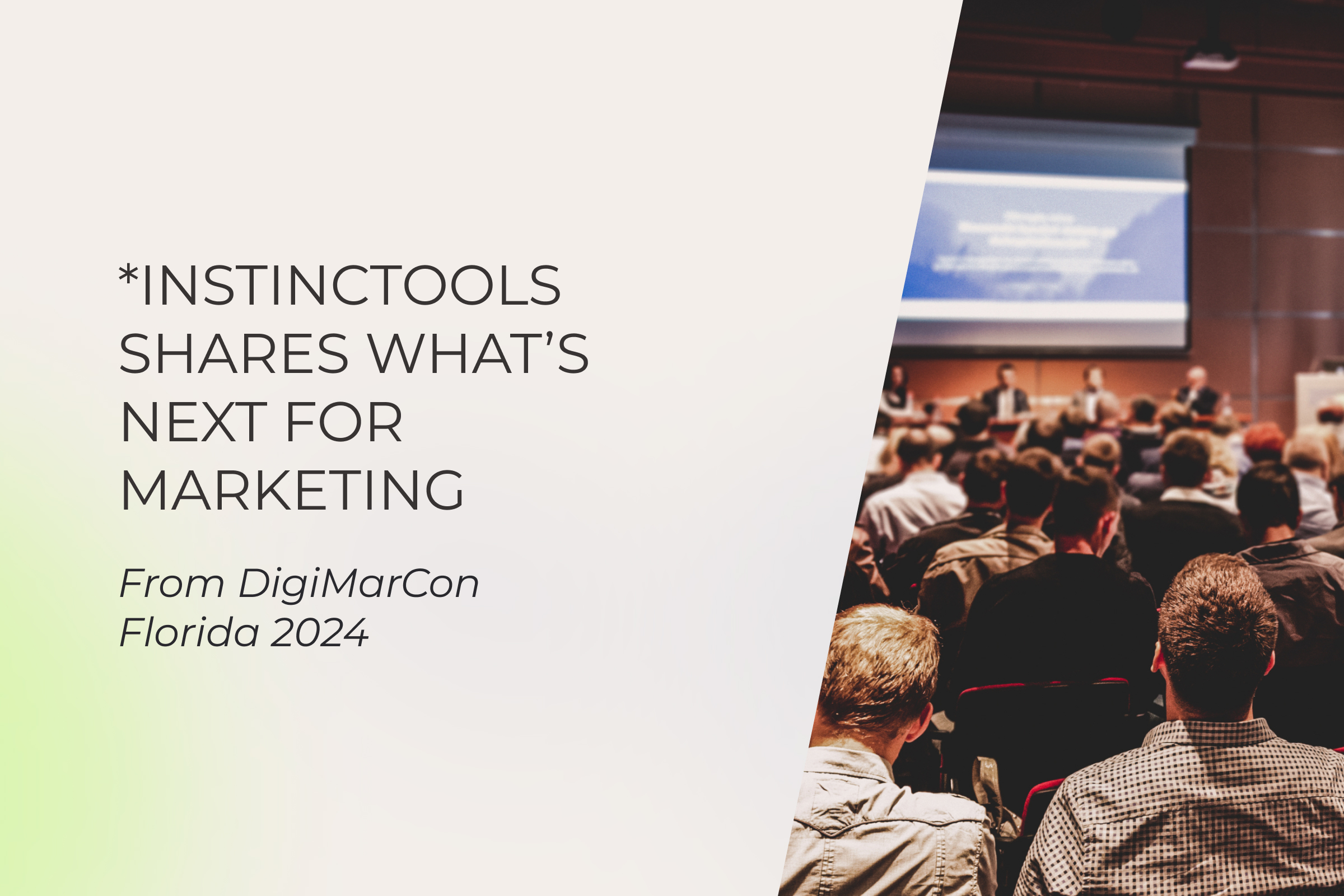 Instinctools Shares What’s Next for Marketing From DigiMarCon Florida 2024
