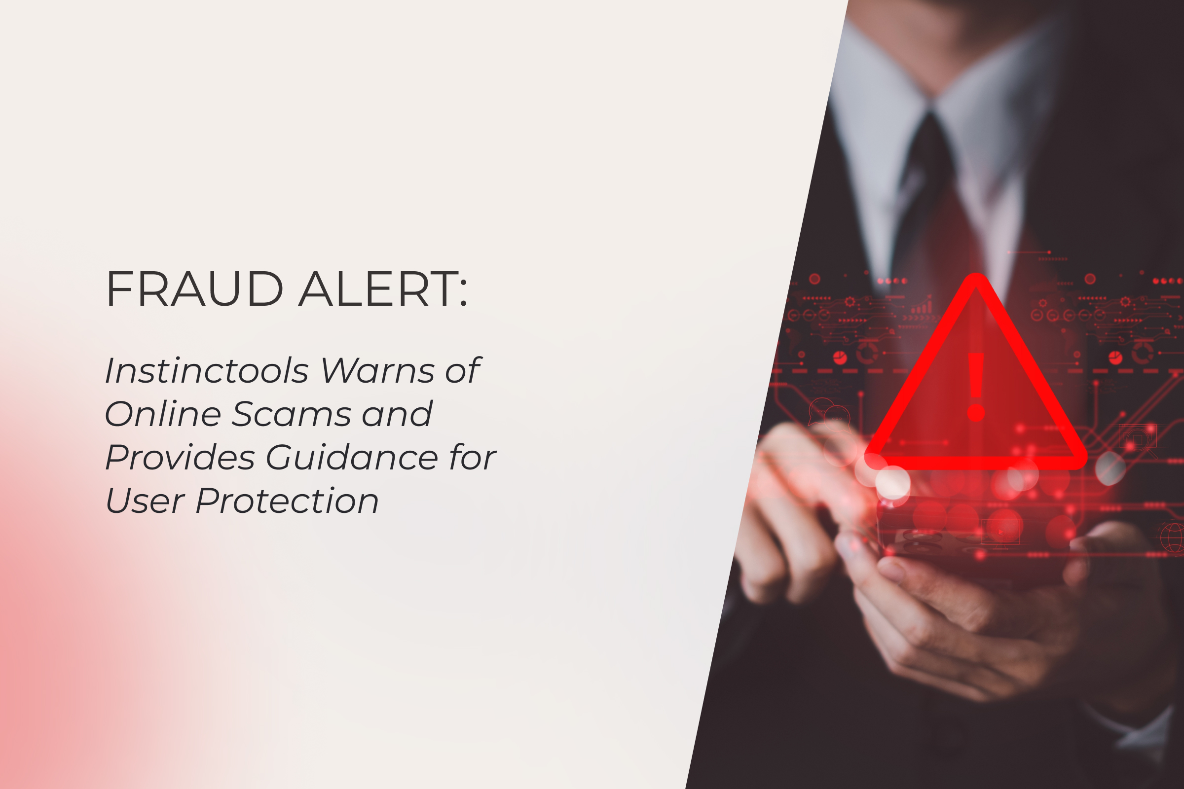 Fraud Alert: Instinctools Warns of Online Scams and Provides Guidance for User Protection