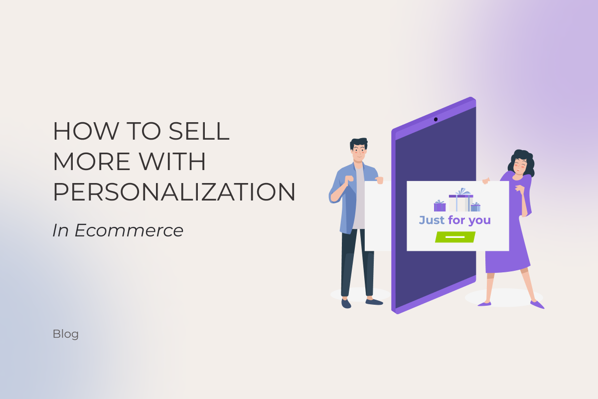 How to Sell More With Personalization in Ecommerce