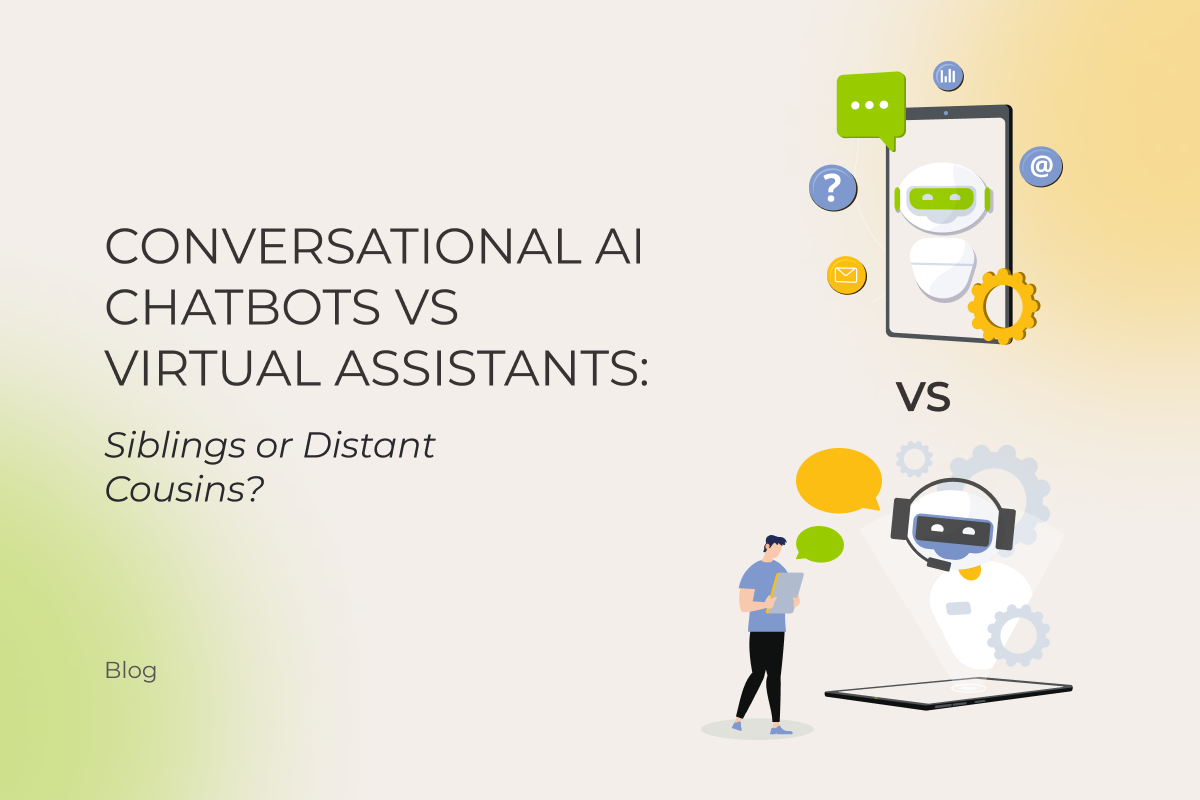 Conversational AI Chatbots vs Virtual Assistants: Siblings or Distant Cousins?