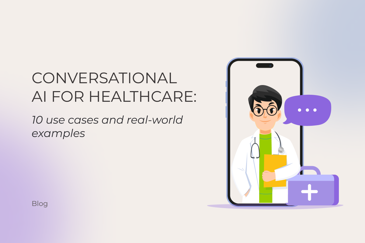 Conversational AI for Healthcare: 10 use cases and real-world examples